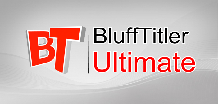 ▷ Descarga BluffTitler Ultimate 16.3.0.3.1 Full [Español] [Mega]